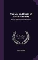 The Life and Death of Silas Barnstarke