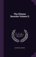The Chinese Recorder Volume 11