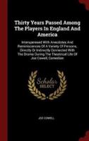 Thirty Years Passed Among the Players in England and America