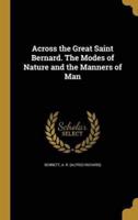 Across the Great Saint Bernard. The Modes of Nature and the Manners of Man