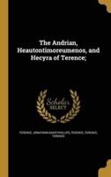 The Andrian, Heautontimoreumenos, and Hecyra of Terence;