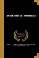 British Birds in Their Haunts ..