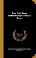 Date Cook Book; International Festival of Dates