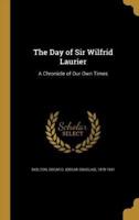 The Day of Sir Wilfrid Laurier