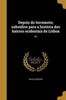 Depois Do Terremoto; Subsídios Para a História Dos Bairros Ocidentais De Lisboa; 04