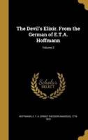 The Devil's Elixir. From the German of E.T.A. Hoffmann; Volume 2
