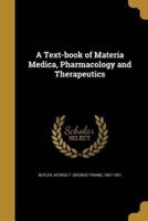 A Text-Book of Materia Medica, Pharmacology and Therapeutics