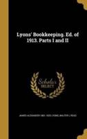 Lyons' Bookkeeping. Ed. Of 1913. Parts I and II