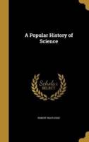 A Popular History of Science