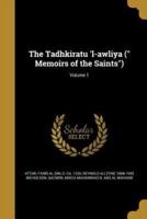 The Tadhkiratu 'L-Awliya ( Memoirs of the Saints); Volume 1