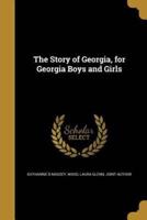 The Story of Georgia, for Georgia Boys and Girls