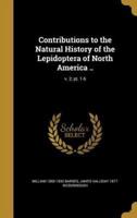 Contributions to the Natural History of the Lepidoptera of North America ..; V. 2; Pt. 1-6