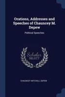 Orations, Addresses and Speeches of Chauncey M. Depew