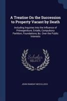 A Treatise On the Succession to Property Vacant by Death