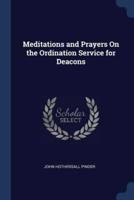 Meditations and Prayers On the Ordination Service for Deacons