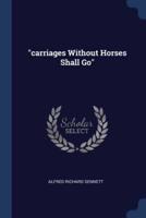 Carriages Without Horses Shall Go