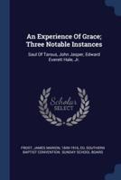 An Experience Of Grace; Three Notable Instances