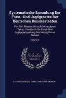 Systematische Sammlung Der Forst- Und Jagdgesetze Der Deutschen Bundesstaaten