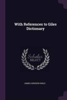 With References to Giles Dictionary
