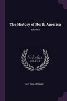 The History of North America; Volume 8