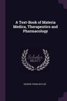 A Text-Book of Materia Medica, Therapeutics and Pharmacology