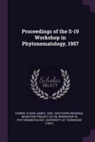 Proceedings of the S-19 Workshop in Phytonematology, 1957