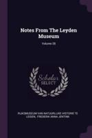 Notes From The Leyden Museum; Volume 28