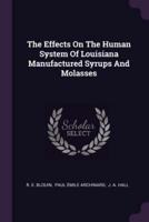 The Effects On The Human System Of Louisiana Manufactured Syrups And Molasses