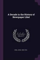 A Decade in the History of Newspaper Libel