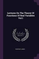 Lectures On The Theory Of Functions Of Real Variables Vol I