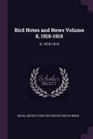 Bird Notes and News Volume 8, 1918-1919