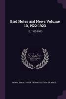 Bird Notes and News Volume 10, 1922-1923