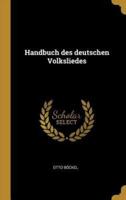 Handbuch Des Deutschen Volksliedes
