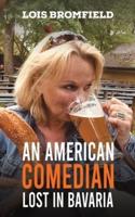 An American Comedian Lost in Bavaria
