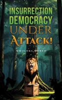Insurrection, Democracy Under Attack!