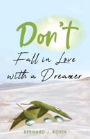 Don't Fall in Love With a Dreamer