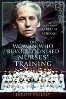 The Woman Who Revolutionised Nurses' Training