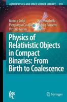 Physics of Relativistic Objects in Compact Binaries
