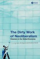 The Dirty Work of Neoliberalism