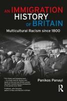 An Immigration History of Britain: Multicultural Racism since 1800