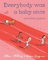 Everybody Was a Baby Once and Other Poems
