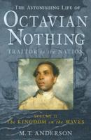 The Astonishing Life of Octavian Nothing Vol. II The Kingdom on the Waves