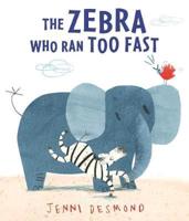 The Zebra Who Ran Too Fast