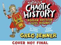 Totally Chaotic History: Roman Britain Gets Rowdy!