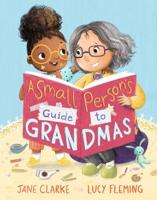 A Small Person's Guide to Grandmas