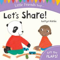 Little Friends Say ... Let's Share!