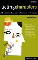 Acting Characters: 20 simple steps from rehearsal to performance