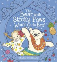 The Bear With Sticky Paws Won't Go to Bed