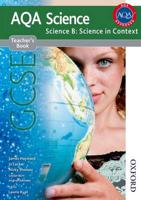 AQA Science. Science B, Science in Context
