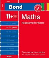 Bond Maths Assessment Papers. 11+-12+ Years